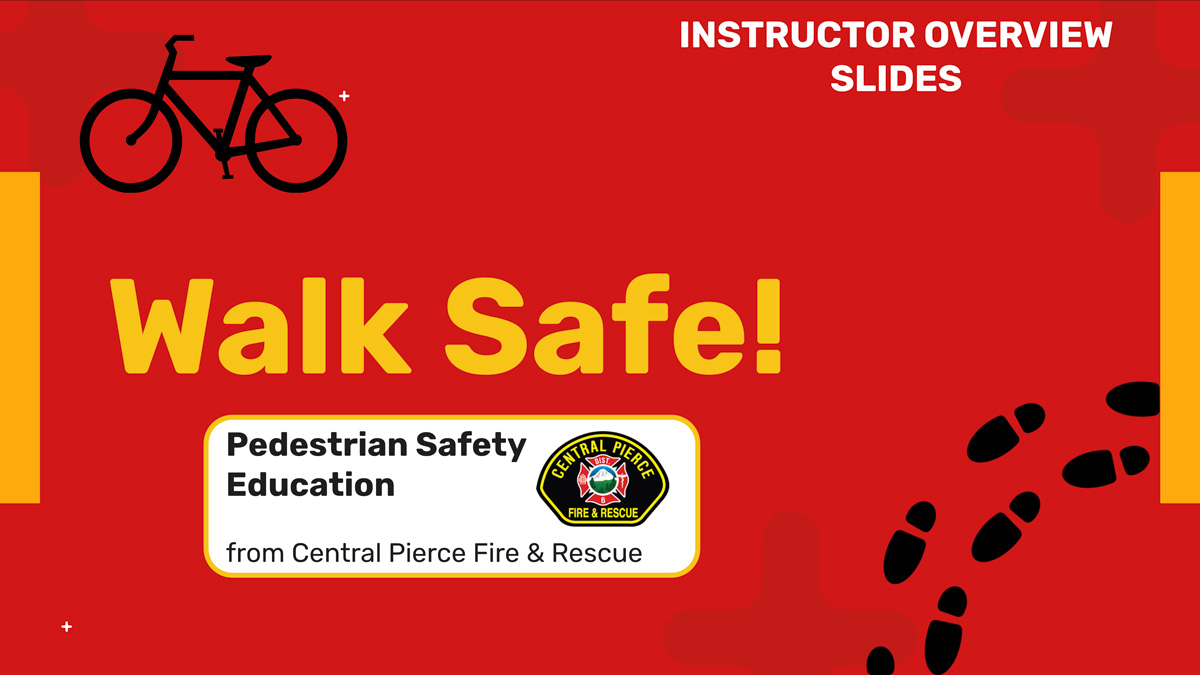 Red slide with text 'Walk Safe!', 'Pedestrian Safety Education from Central Pierce Fire & Rescue,' a bicycle icon, and black footprints.